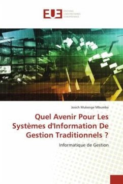 Quel Avenir Pour Les Systèmes d'Information De Gestion Traditionnels ? - Mukenge Mbumba, Josich