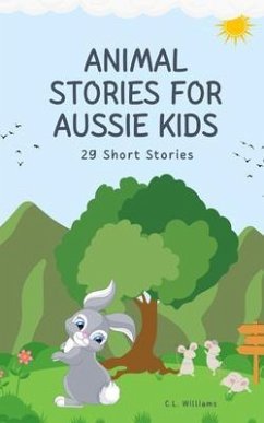 Animal Stories for Aussie Kids (eBook, ePUB) - Williams, C. L.