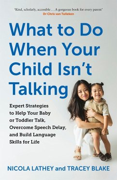 What to Do When Your Child Isn't Talking (eBook, ePUB) - Lathey, Nicola; Blake, Tracey