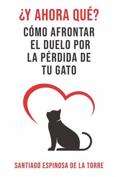 Cover ¿Y ahora qué? (Cómo afrontar el duelo tras la pérdida de tu mascota, #1) (eBook, ePUB)