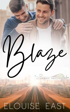 Blaze (Illuminate Matchmaking, #2) (eBook, ePUB) - East, Elouise