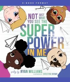 Not Just What You See the Super Power in Me (eBook, ePUB) - Williams, Ryan