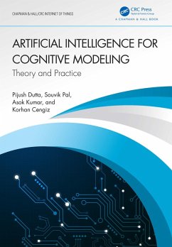 Artificial Intelligence for Cognitive Modeling (eBook, ePUB) - Dutta, Pijush; Pal, Souvik; Kumar, Asok; Cengiz, Korhan