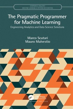 The Pragmatic Programmer for Machine Learning (eBook, PDF) - Scutari, Marco; Malvestio, Mauro