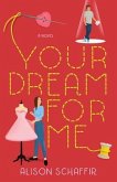 Your Dream For Me (eBook, ePUB) Your Dream For Me (eBook, ePUB)