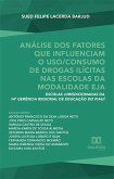 Análise dos fatores que influenciam o uso/consumo de drogas ilícitas nas escolas da modalidade EJA (eBook, ePUB)