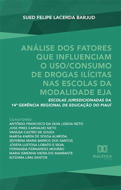 Análise dos fatores que influenciam o uso/consumo de drogas ilícitas nas escolas da modalidade EJA (eBook, ePUB) - Barjud, Sued Felipe Lacerda