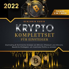 Krypto Komplettset für Einsteiger - Das große 2 in 1 Buch: Daytrading & Technische Analyse von Bitcoin, Ethereum und Altcoins. Bewährte Strategien, um maximale Profite zu erzielen (MP3-Download) - Rubin, Benjamin