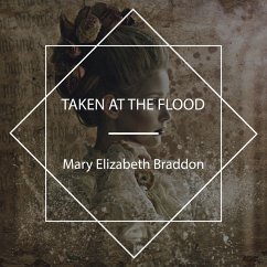 Taken at the Flood (MP3-Download) - Braddon, Mary Elizabeth