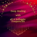 Deep Healing with All 9 Solfeggio Frequencies (MP3-Download)