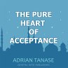 The Pure Heart of Acceptance... - Bild 1