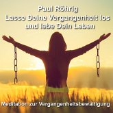 Lasse Deine Vergangenheit los und lebe Dein Leben (MP3-Download)