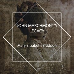 John Marchmont's Legacy (MP3-Download) - Braddon, Mary Elizabeth