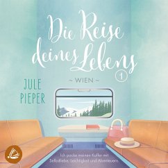 Die Reise deines Lebens - Wien (MP3-Download) - Pieper, Jule