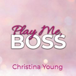 Play Me BOSS – Gib dich mir hin, Kleine! (Boss Billionaire Romance 7) (MP3-Download) - Young, Christina