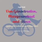 Von Gänsebraten, Margarinebrot und Alexa (MP3-Download)