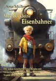 Max, der kleine Eisenbahner - Die wahre Geschichte eines Kindes mit Lernschwäche, das sich seinen großen Traum verwirklichte (eBook, ePUB)