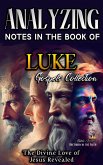 Analyzing Notes in the Book of Luke: The Divine Love of Jesus Revealed (Notes in the New Testament, #3) (eBook, ePUB)