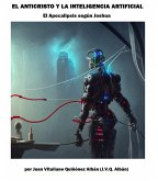 El Anticristo y la Inteligencia Artificial: El Apocalipsis según Joshua (eBook, ePUB)