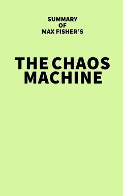 Summary of Max Fisher's The Chaos Machine (eBook, ePUB) - IRB Media