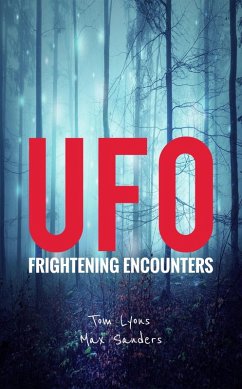 UFO Frightening Encounters (eBook, ePUB) - Lyons, Tom; Sanders, Max