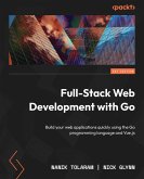 Full-Stack Web Development with Go (eBook, ePUB)