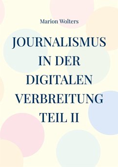 Journalismus in der digitalen Verbreitung Teil II (eBook, ePUB)