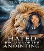 Hated Because of the Anointing (eBook, ePUB)