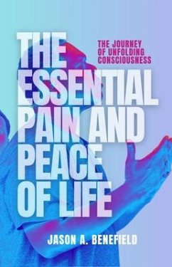 THE ESSENTIAL PAIN AND PEACE OF LIFE (eBook, ePUB) - Benefield, Jason
