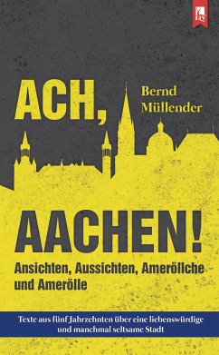 Ach, Aachen! (eBook, ePUB) - Müllender, Bernd