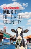 Milk the Beloved Country (eBook, ePUB)