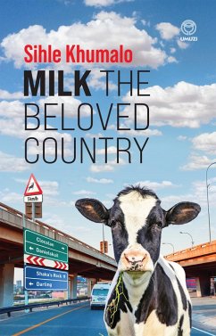 Milk the Beloved Country (eBook, ePUB) - Khumalo, Sihle