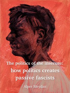 The politics of the insecure (eBook, ePUB) - Meydan, Alper