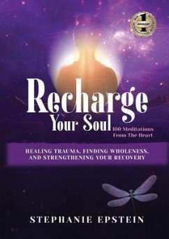 RECHARGE YOUR SOUL - 100 Meditations From the Heart (eBook, ePUB) - Epstien, Stephanie