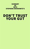 Summary of Seth Stephens-Davidowitz's Don't Trust Your Gut (eBook, ePUB)