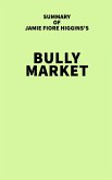 Summary of Jamie Fiore Higgins's Bully Market (eBook, ePUB)