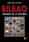 BILBAO. Avatares de la historia (eBook, ePUB)
