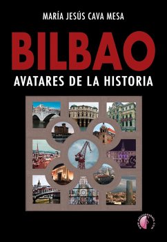 BILBAO. Avatares de la historia (eBook, ePUB) - Cava Mesa, María Jesús