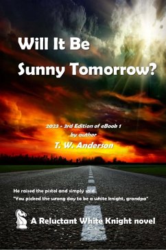 Cover Will It Be Sunny Tomorrow? (A Reluctant White Knight, #1) (eBook, ePUB)