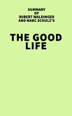 Summary of Robert Waldinger and Marc Schulz's The Good Life (eBook, ePUB)