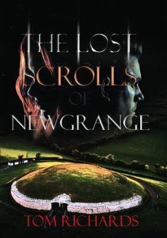 The Lost Scrolls of Newgrange (eBook, ePUB) - Richards, Tom
