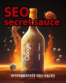 SEO Secret Sauce (eBook, ePUB)