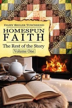 Cover Homespun Faith, The Rest of the Story, Volume One (eBook, ePUB)