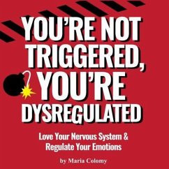 Cover You're Not Triggered, You're Dysregulated (eBook, ePUB)