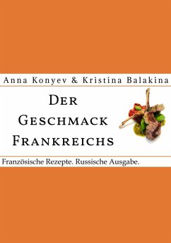 Der Geschmack Frankreichs. (eBook, ePUB) - Konyev, Anna; Balakina, Kristina