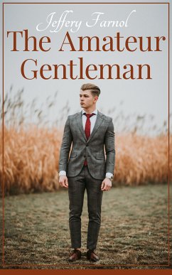 The Amateur Gentleman (eBook, ePUB) - Farnol, Jeffery