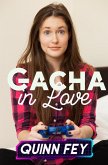 Gacha in Love (eBook, ePUB)
