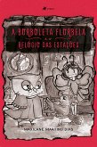 A borboleta Florbela e o Relógio das Estações (eBook, ePUB)