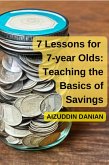 7 Lessons for 7-Year Olds: Teaching the Basics of Savings (eBook, ePUB)