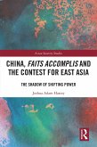 China, Faits Accomplis and the Contest for East Asia (eBook, ePUB)
